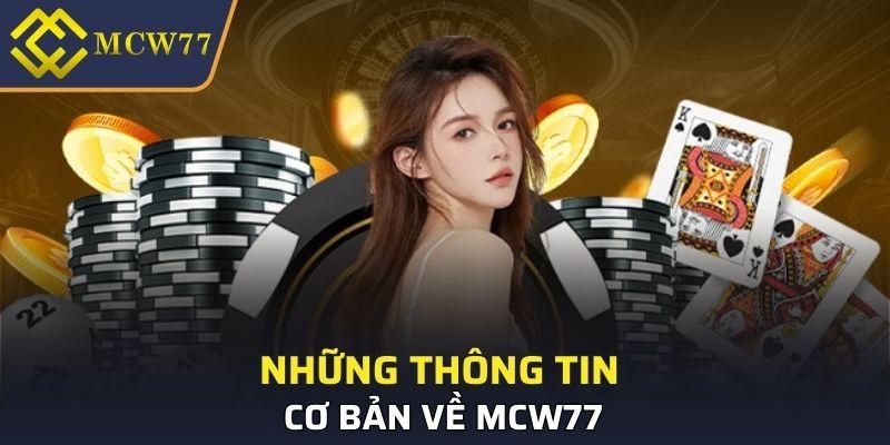Những thông tin cơ bản về MCW77